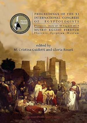 Proceedings of the XI International Congress of Egyptologists, Florence, Italy 23-30 August 2015