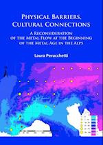 Physical Barriers, Cultural Connections: A Reconsideration of the Metal Flow at the Beginning of the Metal Age in the Alps