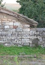 Working with the Past: Towards an Archaeology of Recycling