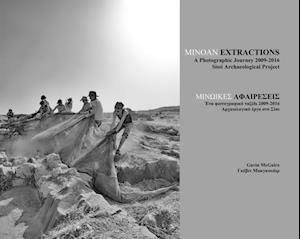 Minoan Extractions: A Photographic Journey 2009-2016