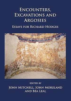 Encounters, Excavations and Argosies