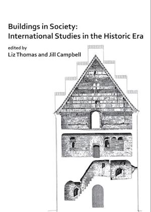 Buildings in Society: International Studies in the Historic Era
