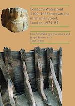 London's Waterfront 1100-1666: excavations in Thames Street, London, 1974-84