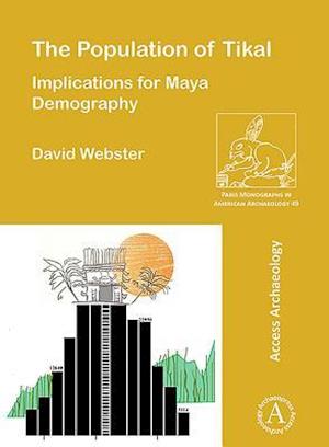 The Population of Tikal: Implications for Maya Demography