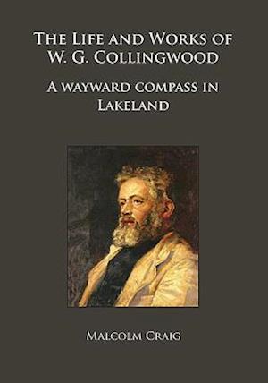 The Life and Works of W.G. Collingwood