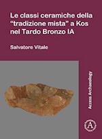 Le classi ceramiche della "tradizione mista" a Kos nel Tardo Bronzo IA