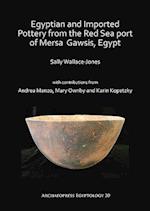 Egyptian and Imported Pottery from the Red Sea port of Mersa Gawsis, Egypt