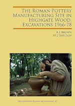 The Roman Pottery Manufacturing Site in Highgate Wood: Excavations 1966-78