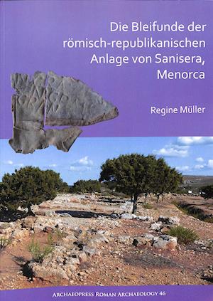 Die Bleifunde der roemisch-republikanischen Anlage von Sanisera, Menorca
