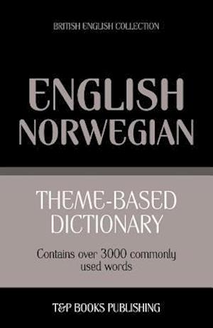 Theme-Based Dictionary British English-Norwegian - 3000 Words