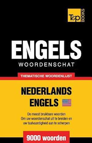 Thematische Woordenschat Nederlands-Amerikaans-Engels - 9000 Woorden