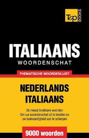 Thematische woordenschat Nederlands-Italiaans - 9000 woorden