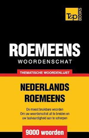 Thematische woordenschat Nederlands-Roemeens - 9000 woorden