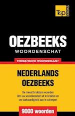 Thematische Woordenschat Nederlands-Oezbeeks - 9000 Woorden