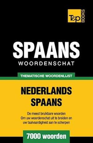 Thematische Woordenschat Nederlands-Spaans - 7000 Woorden