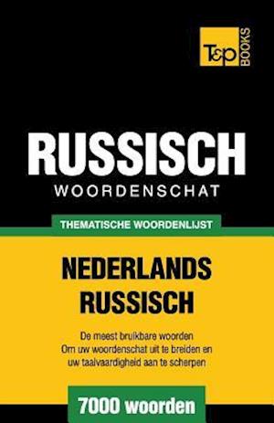 Thematische Woordenschat Nederlands-Russisch - 7000 Woorden