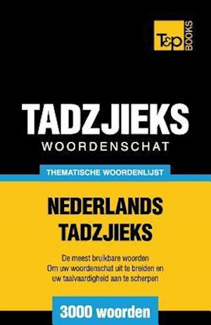 Thematische woordenschat Nederlands-Tadzjieks - 3000 woorden