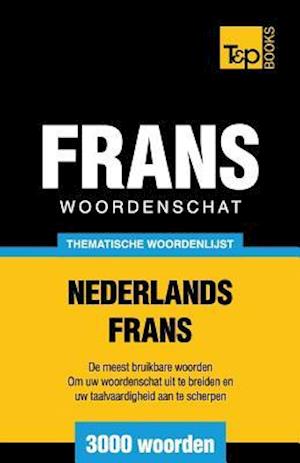 Thematische Woordenschat Nederlands-Frans - 3000 Woorden