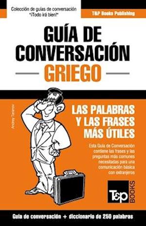 Guía de Conversación Español-Griego Y Mini Diccionario de 250 Palabras