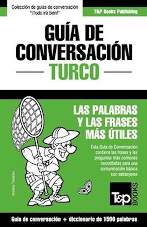Guia de Conversacion Espanol-Turco y Diccionario Conciso de 1500 Palabras