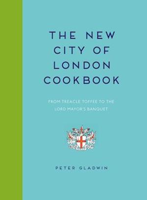 The New City of London Cookbook