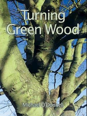 Turning Green Wood