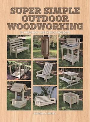 Super Simple Outdoor Woodworking