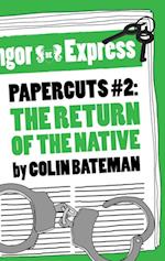 Papercuts 2: The Return of the Native