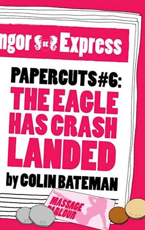 Papercuts 6: The Eagle Has Crash Landed