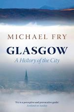 Glasgow : A History of the City