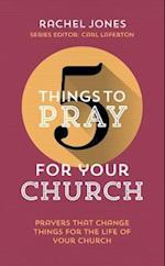 5 Things to Pray for Your Church