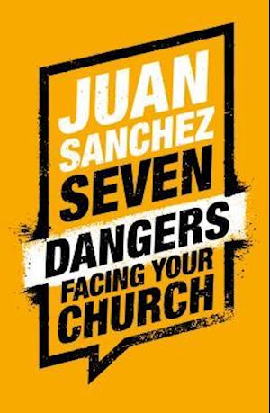 7 Dangers Facing Your Church