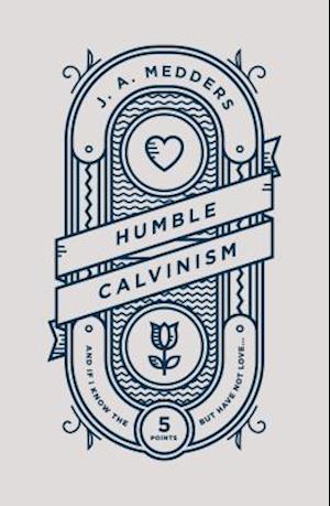 Humble Calvinism