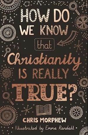 How Do We Know That Christianity Is Really True?