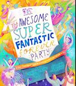 The Awesome Super Fantastic Forever Party Storybook