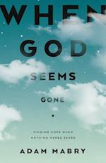 When God Seems Gone
