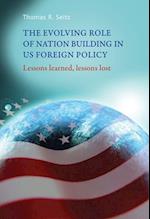 The Evolving Role of Nation-Building in Us Foreign Policy