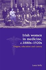 Irish Women in Medicine, c.1880s-1920s