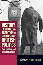 History, Heritage and Tradition in Contemporary British Politics
