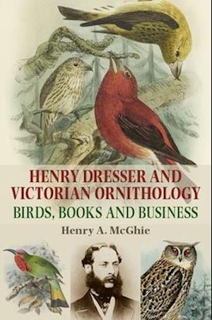 Henry Dresser and Victorian Ornithology