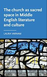 The Church as Sacred Space in Middle English Literature and Culture