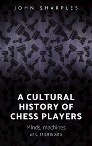 A Cultural History of Chess-Players