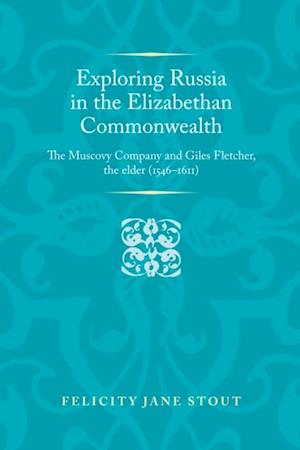 Exploring Russia in the Elizabethan commonwealth