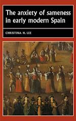 The anxiety of sameness in early modern Spain