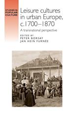 Leisure cultures in urban Europe, c.1700-1870