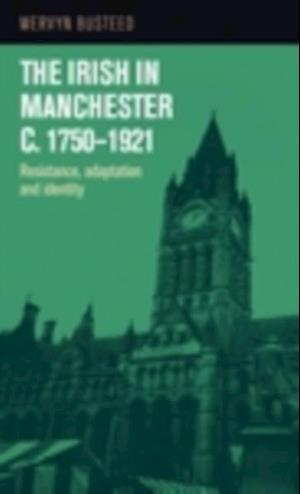 The Irish in Manchester c.1750-1921