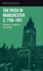 The Irish in Manchester c.1750-1921