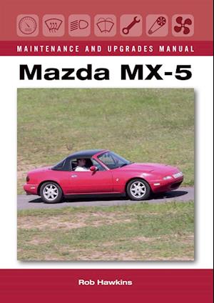 Mazda MX-5 Maintenance and Upgrades Manual