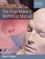 Prop Maker's Workshop Manual