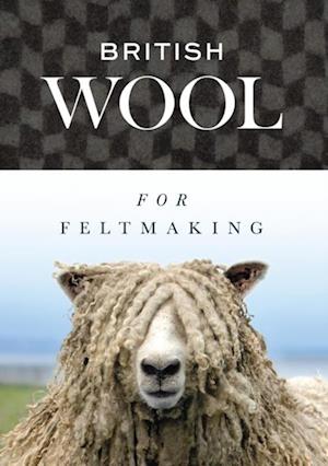 British Wool for Feltmaking